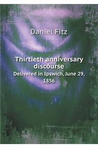 Thirtieth Anniversary Discourse Delivered in Ipswich, June 29, 1856
