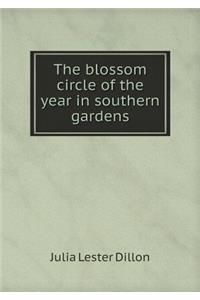 The blossom circle of the year in southern gardens