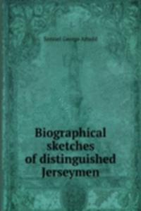 Biographical sketches of distinguished Jerseymen