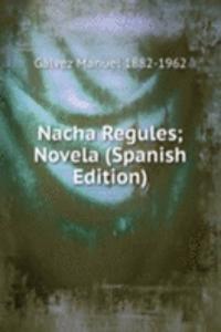 Nacha Regules; Novela (Spanish Edition)