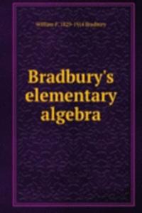 Bradbury's elementary algebra
