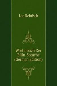 Worterbuch Der Bilin-Sprache (German Edition)