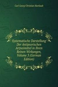 Systematische Darstellung Der Antipsorischen Arzneimittel in Ihren Reinen Wirkungen, Volume 3 (German Edition)