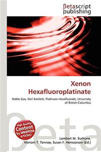 Xenon Hexafluoroplatinate