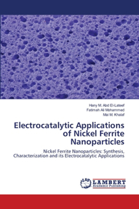 Electrocatalytic Applications of Nickel Ferrite Nanoparticles