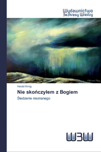 Nie skonczylem z Bogiem