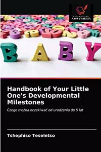 Handbook of Your Little One's Developmental Milestones