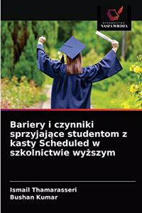 Bariery i czynniki sprzyjające studentom z kasty Scheduled w szkolnictwie wyższym