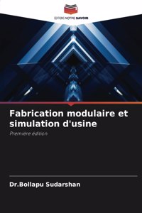 Fabrication modulaire et simulation d'usine