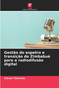 Gestão do espetro e transição do Zimbabué para a radiodifusão digital