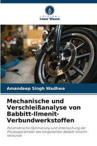 Mechanische und Verschleißanalyse von Babbitt-Ilmenit-Verbundwerkstoffen