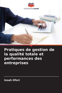 Pratiques de gestion de la qualité totale et performances des entreprises
