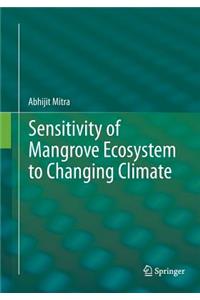 Sensitivity of Mangrove Ecosystem to Changing Climate