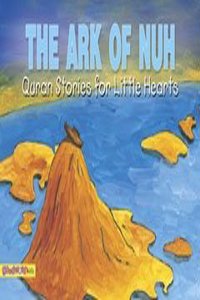 The Ark of Nuh: Quran Stories for Little Hearts