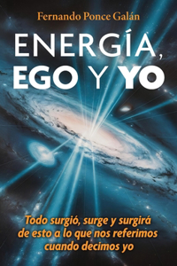 Energía, Ego Y Yo