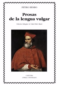 Prosas de la lengua vulgar / Vernacular prose