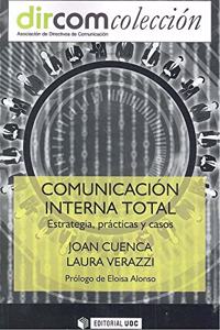 Comunicacion interna total: Estrategia, practicas y casos