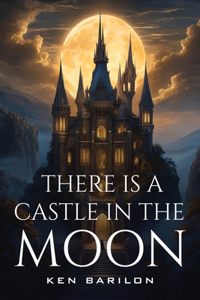 There Is A Castle In The Moon