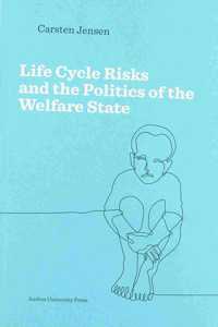 Life Cycle Risks and the Politics of the Welfare State