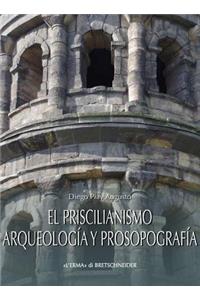 El Priscilianismo. Arqueologia Y Prosopografia
