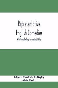 Representative English Comedies