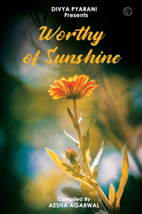 Worthy of Sunshine