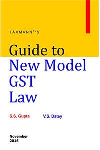 Guide to New Model GST Law (November 2016 Edition)