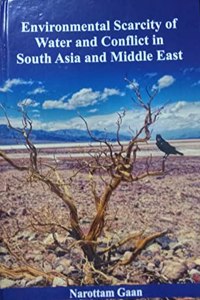 Environmental Scarcity Of Water And Conflict In South Asia And Middle East