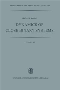 Dynamics of Close Binary Systems