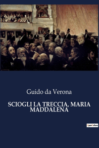 Sciogli La Treccia, Maria Maddalena