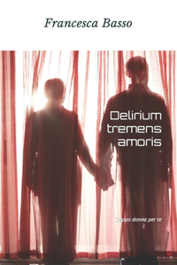 Delirium tremens amoris