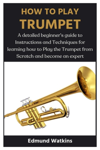How to Play Trumpet