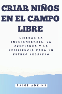 Criar Niños En El Campo Libre