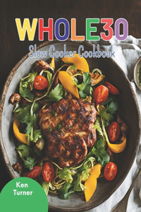 Whole30 Slow Cooker Cookbook