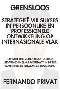 Grensloos Strategieë Vir Sukses in Persoonlike En Professionele Ontwikkeling Op Internasionale Vlak