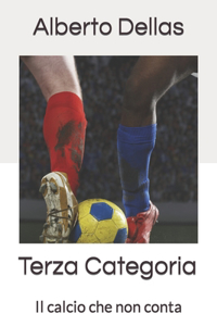 Terza Categoria: Il calcio che non conta