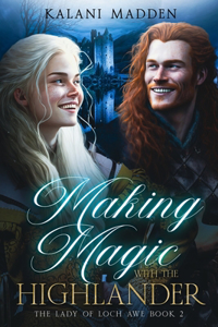 Making Magic With The Highlander