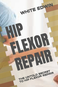 Hip Flexor Repair