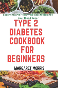 Type 2 Diabetes Cookbook for BEGINNERS