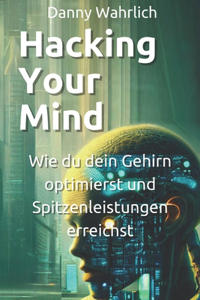 Hacking Your Mind -