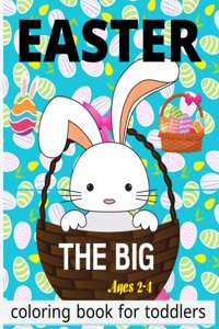 The Big Easter Coloring Book for Toddlers 2-4