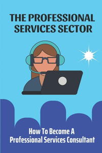 The Professional Services Sector