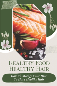 Healthy Food, Healthy Hair