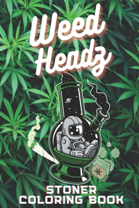 Weed Headz - Stoner Coloring Book