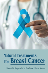 Natural Treatments For Breast Cancer