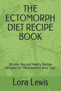 The Ectomorph Diet Recipe Book