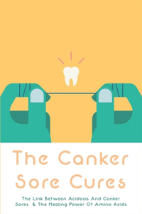 The Canker Sore Cures