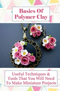 Basics Of Polymer Clay