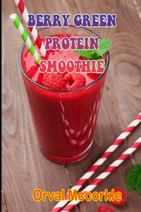 Berry Green Protein Smoothie