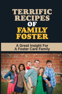 Terrific Recipes Of Family Foster